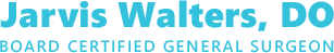 Dr. Jarvis Walters, Board Certified General Surgeon